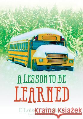 A Lesson to be Learned Wallace, E'Loise T. 9781478776581 Outskirts Press