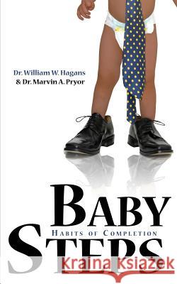 Baby Steps: Habits of Completion Dr William W. Hagans 9781478776628 Outskirts Press