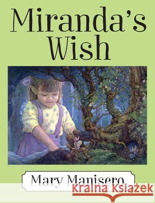 Miranda's Wish Mary Manisero 9781478776680 Outskirts Press