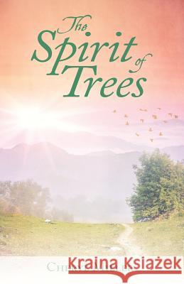 The Spirit of Trees Cheryl Miller 9781478776765