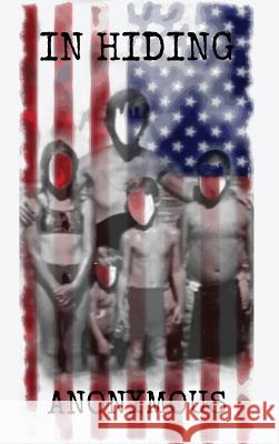In Hiding Anonymous 9781478777281 Outskirts Press