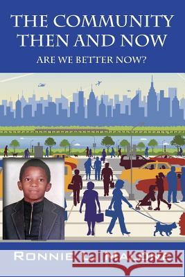 The Community Then and Now: Are We Better Now? Ronnie L Malone 9781478777397 Outskirts Press