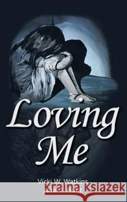 Loving Me Vicki W. Watkins John Hunt 9781478780687 Outskirts Press