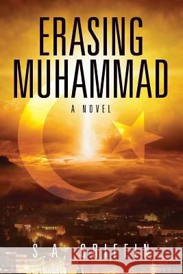 Erasing Muhammad S. a. Griffin 9781478780861 Outskirts Press