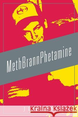 Methbrannphetamine J. L. Brann 9781478784944