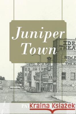 Juniper Town Pat Jameson 9781478784999 Outskirts Press