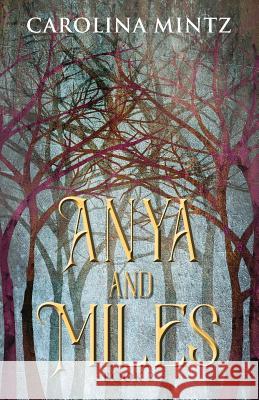 Anya and Miles: Book 2 Carolina Mintz 9781478786160 Outskirts Press