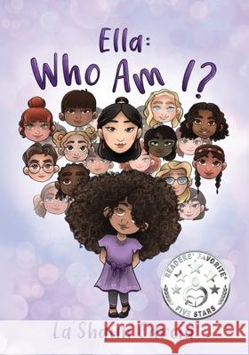 Ella: Who Am I? La'shaun Garcia 9781478787556 Outskirts Press