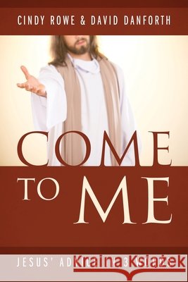 Come to Me / Rise Above It Cindy Rowe, David Danforth 9781478788201