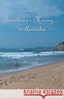 Something's Missing ... in Australia Amalia Berc 9781478788355