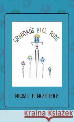 Grandad's Bike Ride Michael H. McKittrick 9781478789017 Outskirts Press