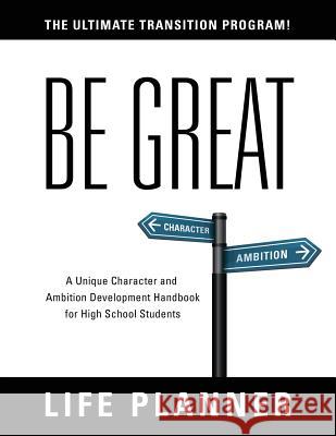 Be Great: Life Planner Frank Shapiro 9781478789697 Outskirts Press