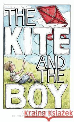 The Kite and the Boy Aaron Duffy 9781478789963 Outskirts Press