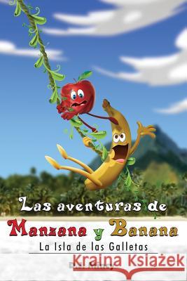 Las aventuras de Manzana y Banana La Isla de las Galletas D J Mincy 9781478790310 Outskirts Press