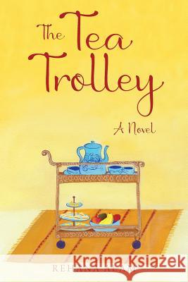 The Tea Trolley Rehana Alam 9781478790723