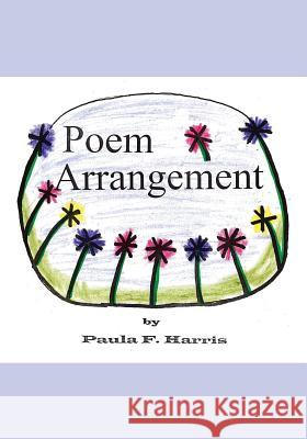 Poem Arrangement Paula F. Harris 9781478790860