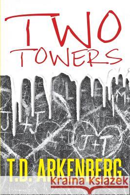 Two Towers: A Memoir Todd Arkenberg 9781478791874 Outskirts Press