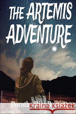 The Artemis Adventure Dorothy Rice Bennett 9781478791911