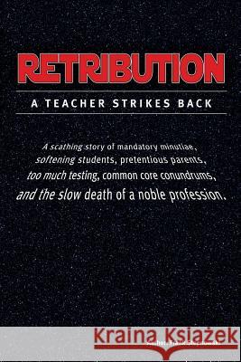 Retribution: A Teacher Strikes Back Frank Stepnowski 9781478792017 Outskirts Press