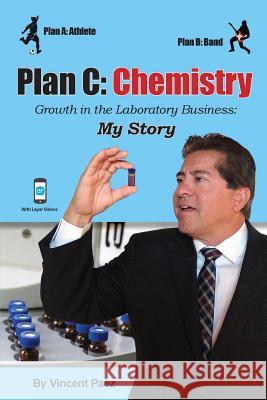 Plan C: Chemistry - Growth in the Laboratory Business: My Story Vincent Paez 9781478792314