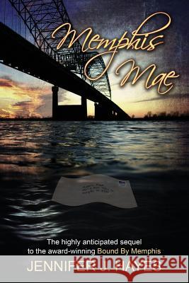 Memphis Mae: Memphis Mae the sequel to Bound By Memphis Jennifer J Hayes 9781478792529