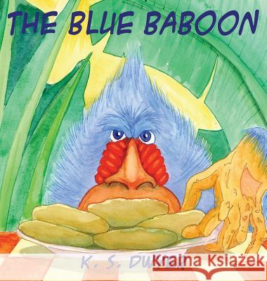 The Blue Baboon K. S. Dwyer 9781478793106 Outskirts Press