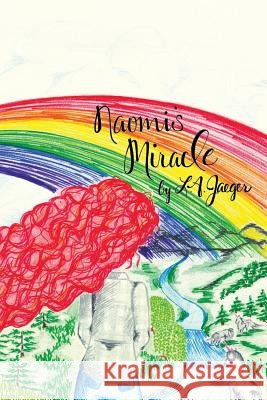 Naomi's Miracle L a Jaeger 9781478793762