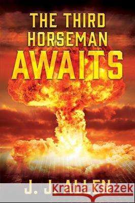 The Third Horseman Awaits J J Allen 9781478793809 Outskirts Press