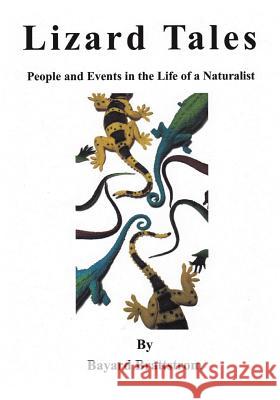 Lizard Tales: People and Events in the Life of a Naturalist Bayard H. Brattstrom 9781478793977 Outskirts Press