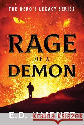 Rage of a Demon: The Hero's Legacy Series E D Jimenez 9781478795865 Outskirts Press