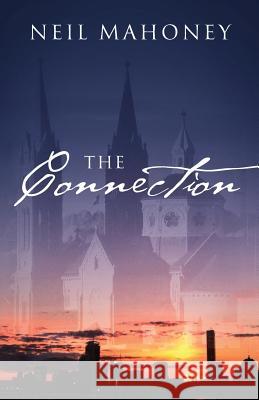 The Connection Neil Mahoney 9781478796312 Outskirts Press