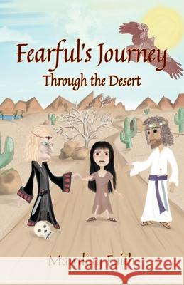 Fearful's Journey Through the Desert Mawdiay Faith 9781478796695 Outskirts Press
