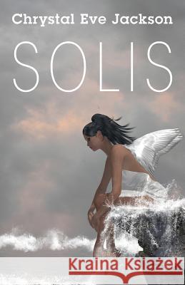 Solis Chrystal Eve Jackson 9781478797005 Outskirts Press
