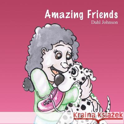 Amazing Friends Dahl Johnson 9781478797029