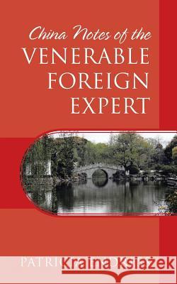 China Notes of the Venerable Foreign Expert Patricia Endress 9781478797579 Outskirts Press