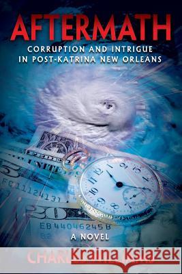 Aftermath: Corruption and Intrigue in Post-Katrina New Orleans Charles Williams (University of Washington Tacoma) 9781478797852