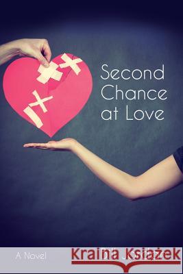 Second Chance at Love Bill Jordan 9781478798590