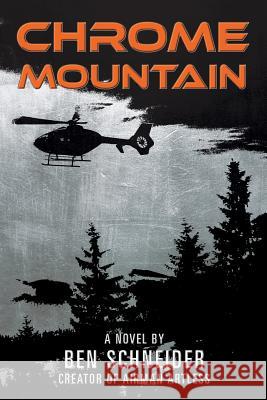 Chrome Mountain Ben Schneider 9781478799252 Outskirts Press