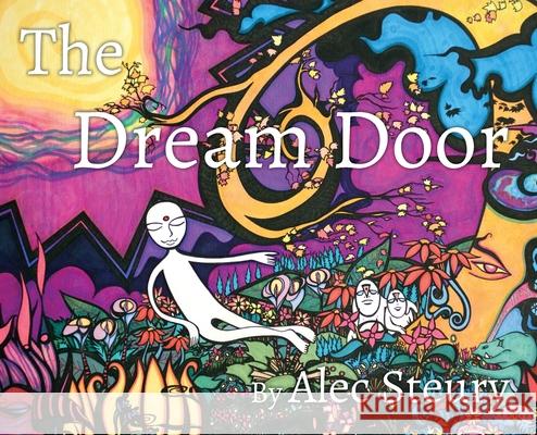 The Dream Door Alec Steury 9781478799351 Outskirts Press