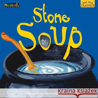 Read Aloud Classics: Stone Soup Big Book Shared Reading Book Ross, Linda B. 9781478807018