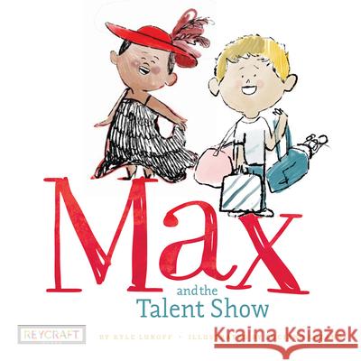 Max and the Talent Show Lukoff, Kyle 9781478867890 Reycraft Books
