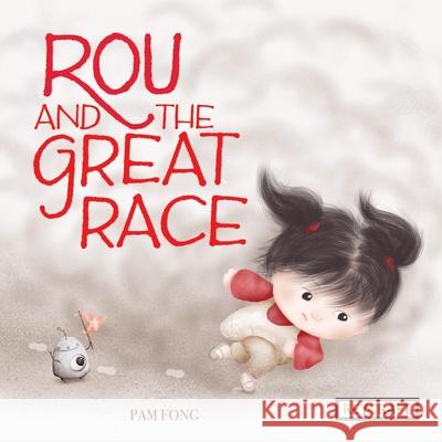 Rou and the Great Race Pam Fong Pam Fong 9781478869535 Reycraft Books