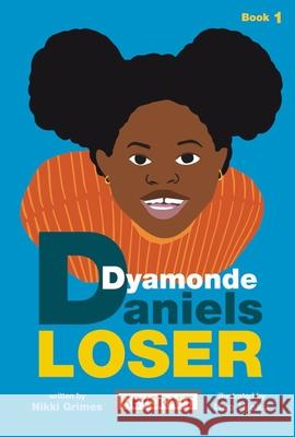 Dyamonde Daniels: Loser  9781478876014 Reycraft Books