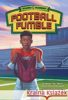 Micah Hudson: Football Fumble: Football Fumble Tanisia Moore Aeron Cargill 9781478879121 Reycraft Books