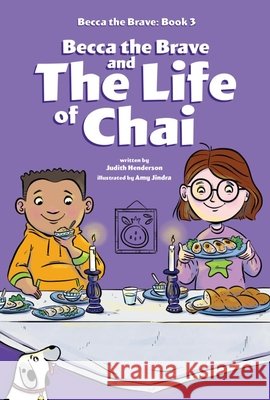 Becca the Brave and the Life of Chai (Becca the Brave, Book #3) Judith Henderson Amy Jindra 9781478880530 Reycraft Books