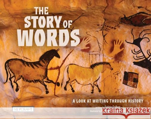 The Story of Words: A Look at Writing Through History Golriz Golkar Narges Mohammadi 9781478891321 Reycraft Schoolhouse