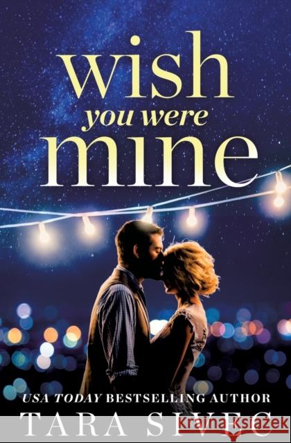 Wish You Were Mine Sivec, Tara 9781478920175 Forever Yours