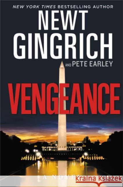 Vengeance Newt Gingrich Pete Earley 9781478923039