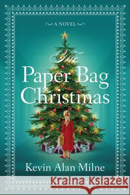 The Paper Bag Christmas Kevin Alan Milne 9781478974765