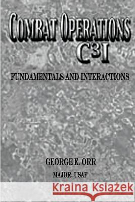 Combat Operations C3I Fundamentals and Interactions Orr, Major Usaf George E. 9781479100316 Createspace